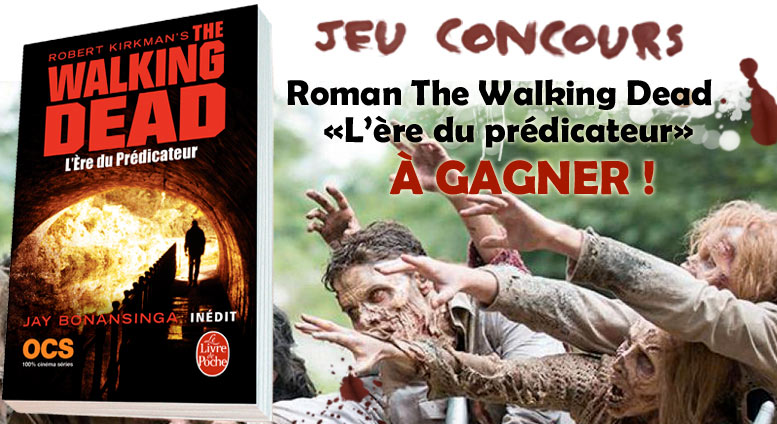 Jeu concours : Roman The Walking Dead "L'ère du prédicateur" à gagner